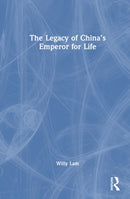 The Legacy of China’s Emperor for Life