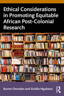 Ethical Considerations in Promoting Equitable African Post-Colonial Research