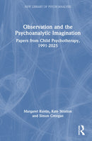Observation and the Psychoanalytic Imagination