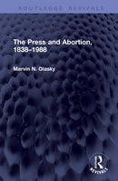 The Press and Abortion, 1838–1988