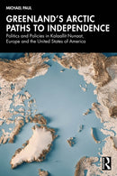 Greenland’s Arctic Paths to Independence
