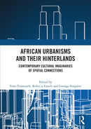 African Urbanisms and Their Hinterlands