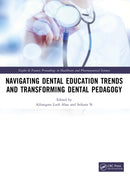 Navigating Dental Education Trends and Transforming Dental Pedagogy