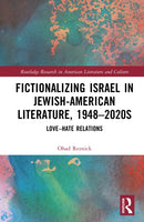 Fictionalizing Israel in Jewish-American Literature, 1948–2020s