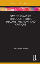 Saving Classics through Truth, Deconstruction, and Critique