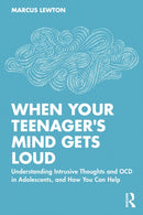 When Your Teenager's Mind Gets Loud