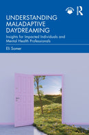 Understanding Maladaptive Daydreaming