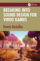 Breaking into Sound Design for Video Games