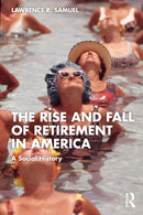 The Rise and Fall of Retirement in the United States