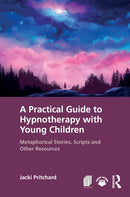 A Practical Guide to Hypnotherapy with Young Children
