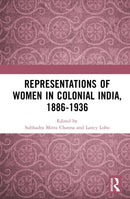 Representations of Women in Colonial India, 1886-1936