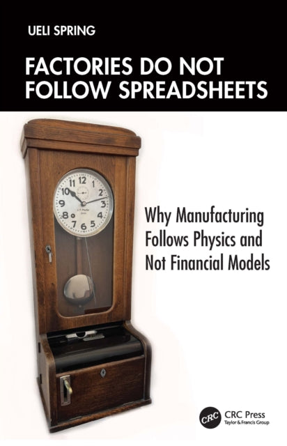 Factories Do Not Follow Spreadsheets