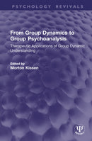 From Group Dynamics to Group Psychoanalysis