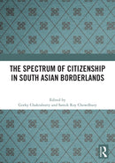 The Spectrum of Citizenship in South Asian Borderlands