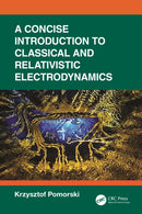 A Concise Introduction to Classical and Relativistic Electrodynamics