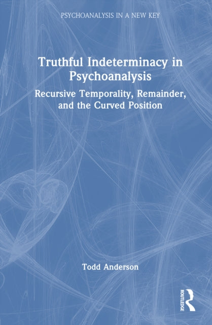 Truthful Indeterminacy in Psychoanalysis