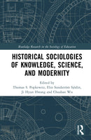 Historical Sociologies of Knowledge, Science, and Modernity