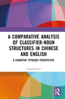 A Comparative Analysis of Classifier-Noun Structures in Chinese and English