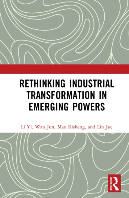 Rethinking Industrial Transformation in Emerging Powers