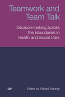 Teamwork and Team Talk : Decision-Making Across the Boundaries in Health and Social Care-9781049800523