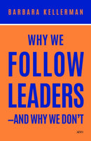 Why We Follow Leaders—and Why We Don''t