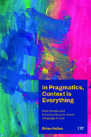 In Pragmatics, Context Is Everything