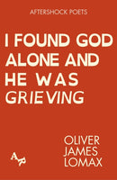 I Found God Alone and He Was Grieving