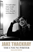 Jake Thackray : The Unsung Writer-9781068151804