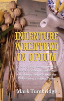 Indenture Wreathed in Opium : Literary Representations of Indo-Caribbean and Sino-Caribbean Subjects from the 19th Century to the Present-9781068243721