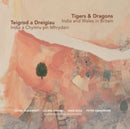Tigers & Dragons - India and Wales in Britain | Teigrod a Dreigiau - India a Chymru ym Mhrydain-9781068298721