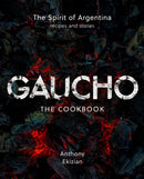 Gaucho : The Spirit of Argentina: A Cookbook-9781068410802