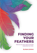 Finding Your Feathers : What we can learn about invincible leadership from birds-9781068488436