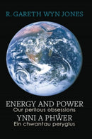 Energy and Power - Our Perilous Obsessions / Ynni a Phwer - Ein chwantau peryglus-9781068505300