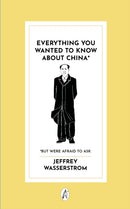 Everything You Wanted to Know About China* : * But Were Afraid to Ask-9781068525797