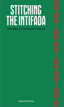Stitching the Intifada : Embroidery and Resistance in Palestine-9781068625015