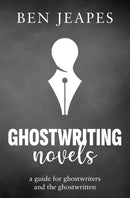 Ghostwriting Novels : A Guide for Ghostwriters and the Ghostwritten-9781068683008