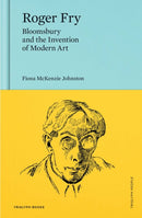 Roger Fry : Bloomsbury and the Invention of Modern Art-9781068691461