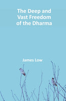 The Deep and Vast Freedom of the Dharma.