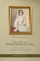 The Story of a Honeymoon in 1814 : A Bridal Tour of Britain-9781068795404
