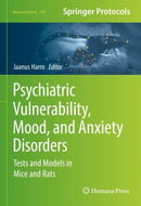 Psychiatric Vulnerability, Mood, and Anxiety Disorders : Tests and Models in Mice and Rats-9781071627471