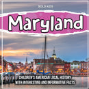 Maryland : Children's American Local History With Interesting And Informative Facts-9781071710579