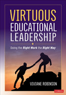 Virtuous Educational Leadership : Doing the Right Work the Right Way-9781071803721
