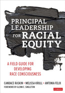 Principal Leadership for Racial Equity : A Field Guide for Developing Race Consciousness-9781071803820