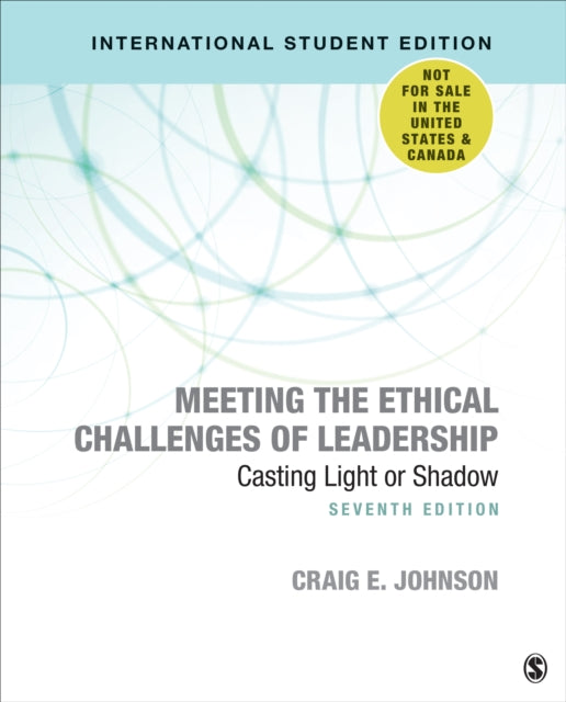 Meeting the Ethical Challenges of Leadership - International Student Edition : Casting Light or Shadow-9781071807477