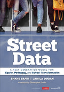 Street Data : A Next-Generation Model for Equity, Pedagogy, and School Transformation-9781071812716