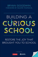 Building a Curious School : Restore the Joy That Brought You to School-9781071813928