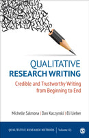 Qualitative Research Writing : Credible and Trustworthy Writing from Beginning to End-9781071818107