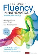 Figuring Out Fluency in Mathematics Teaching and Learning, Grades K-8 : Moving Beyond Basic Facts and Memorization-9781071818428