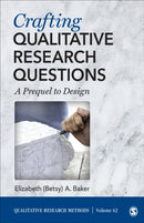 Crafting Qualitative Research Questions : A Prequel to Design-9781071819135
