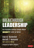Breakthrough Leadership : Six Principles Guiding Schools Where Inequity Is Not an Option-9781071824412